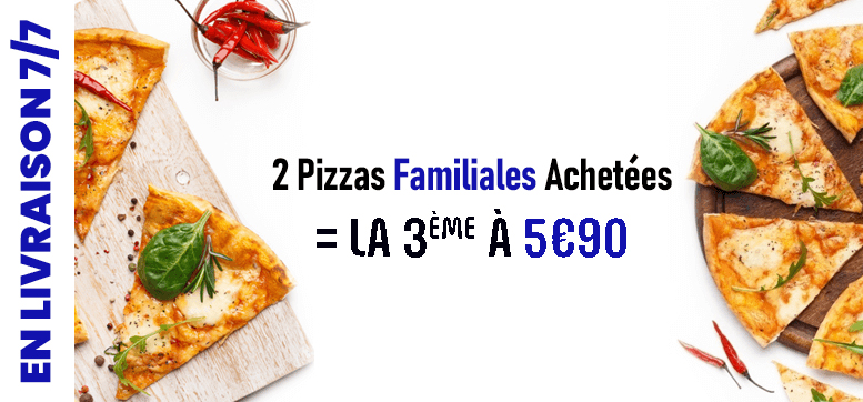 2 PIZZAS FAMILIALE ACHETEES = LA 3EME A 5.90 EURO